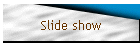 Slide show